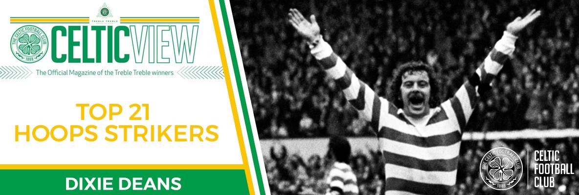 Celtic View celebrates our greatest goalscorers - Dixie Deans
