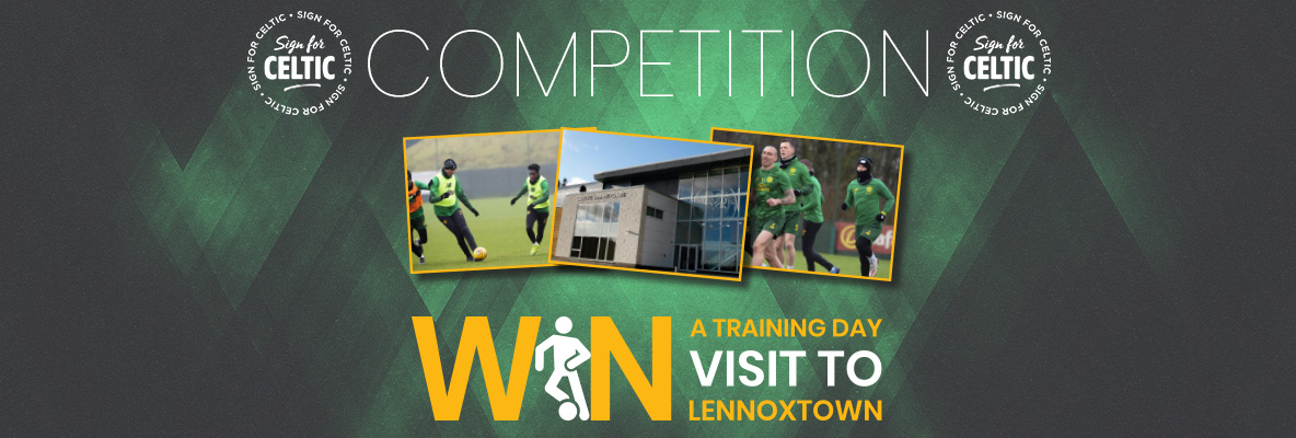 Win a training day visit to Lennoxtown with sign for Celtic
