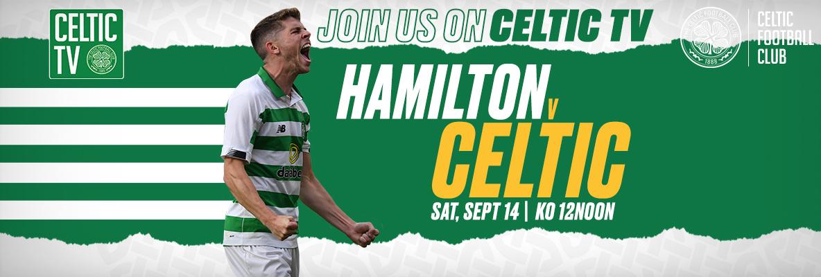 Join Us On Celtic TV For Celtic V Hamilton Accies