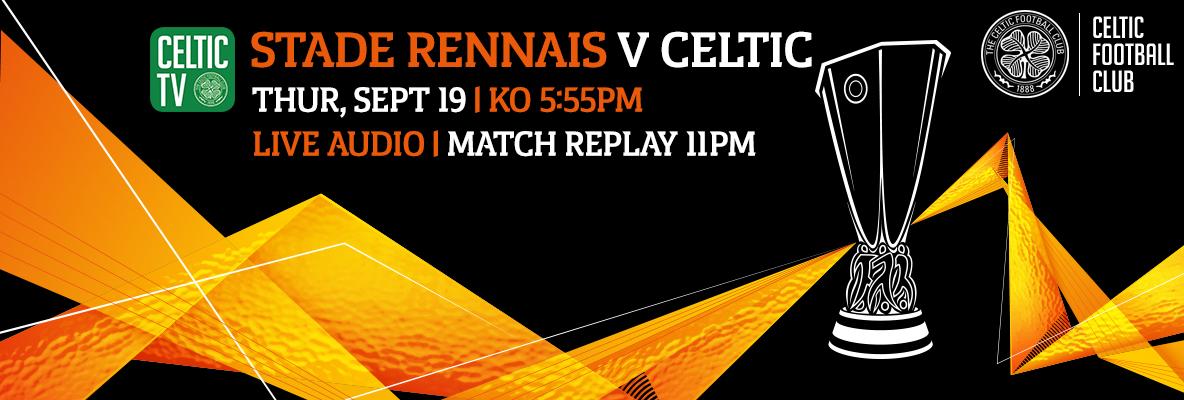 Stade Rennais v Celtic - Live Audio 
