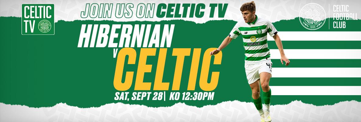 Join us on Celtic TV for Hibernian v Celtic
