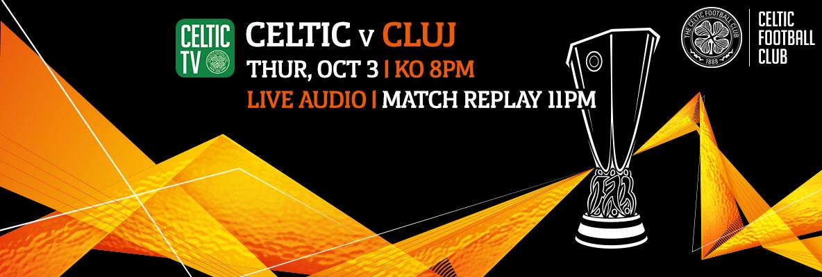 Celtic V Cluj Live Audio Only On Celtic TV