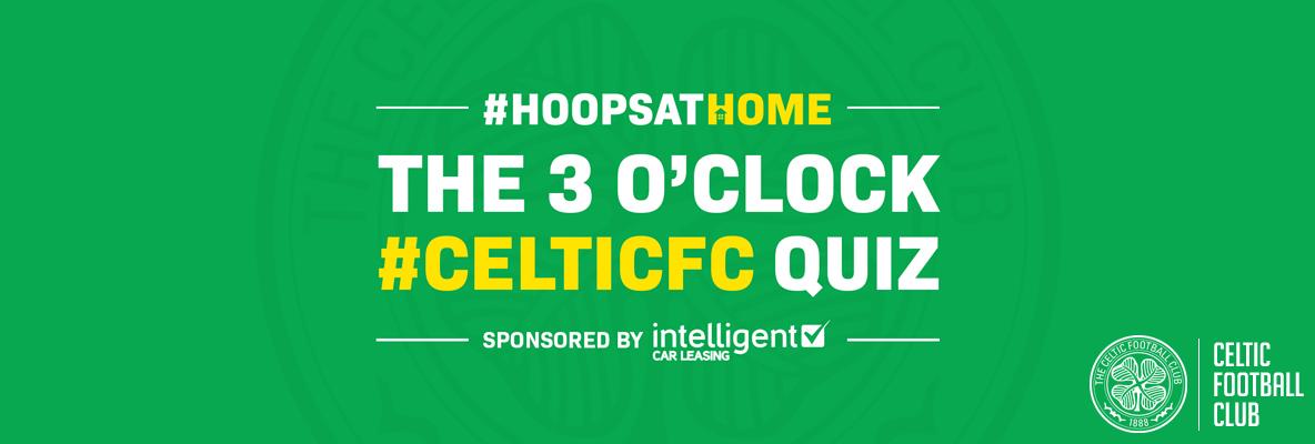Three o'clock kick-off: Try the Celtic View quiz