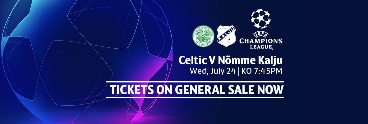 Buy online and print at home for Celtic v Nomme Kalju