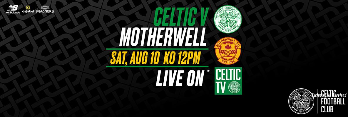 Join us live on celtic tv for celtic v motherwell