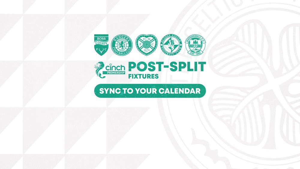 Sync Celts’ postsplit fixtures direct to your calendar