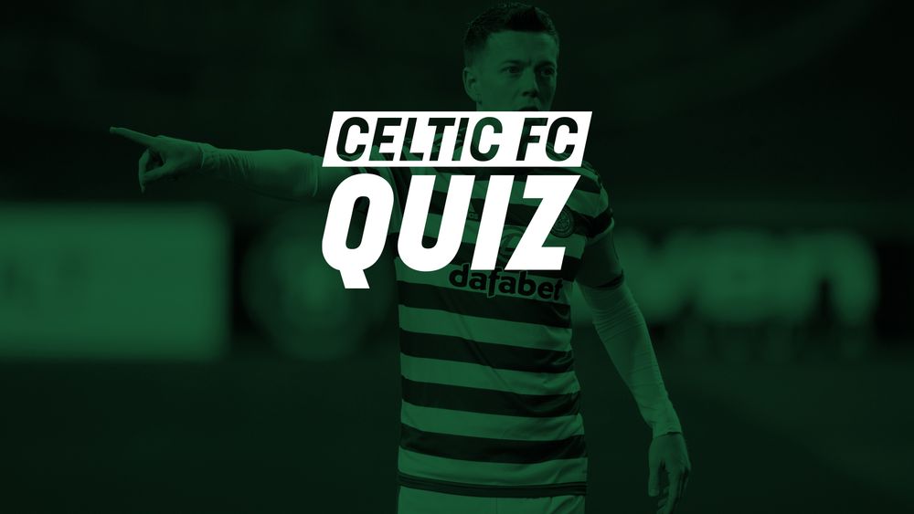 Celtic Fc Quiz Celticfc Com